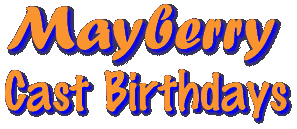 Mayberry Cast Birthdays